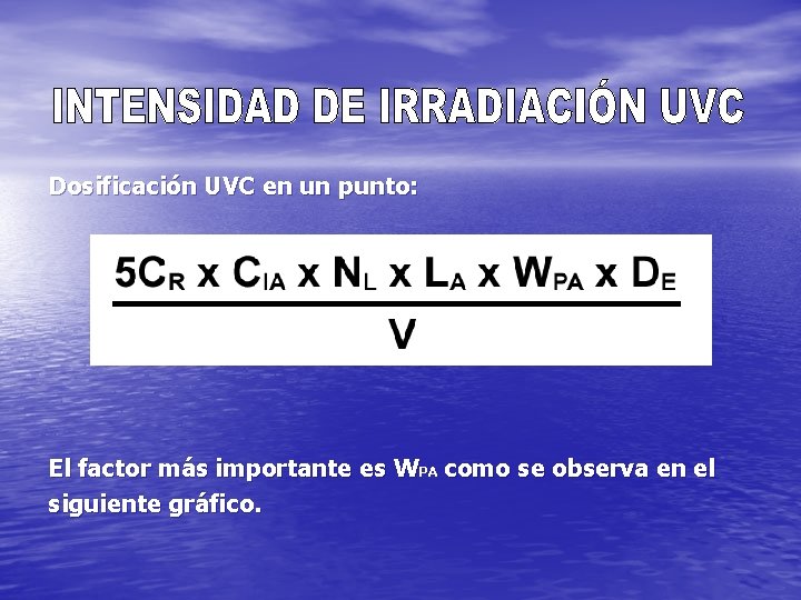 Dosificación UVC en un punto: El factor más importante es WPA como se observa