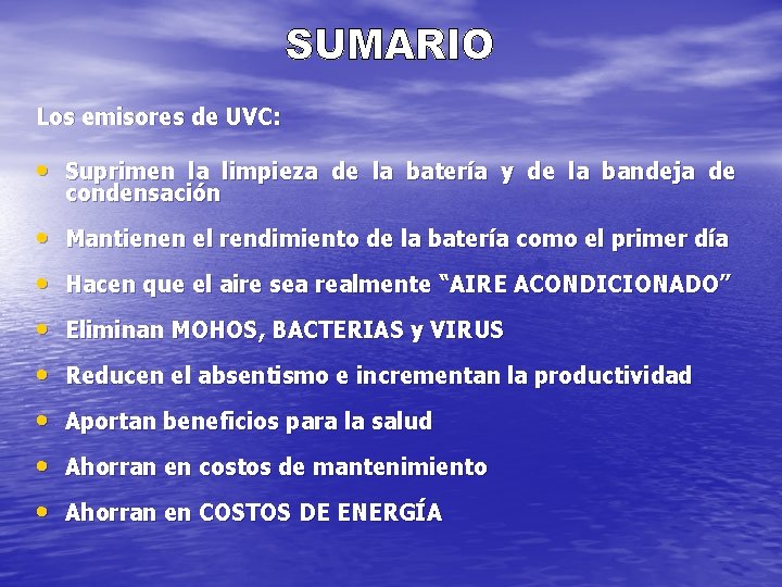 Los emisores de UVC: • Suprimen la limpieza de la batería y de la