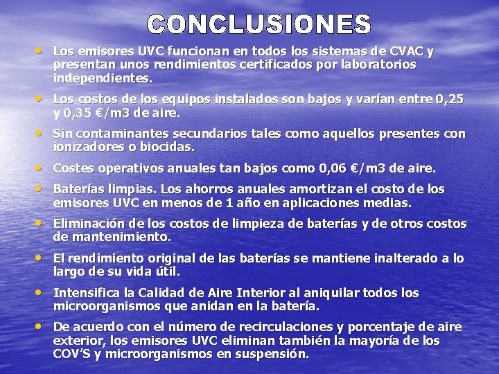  • Los emisores UVC funcionan en todos los sistemas de CVAC y presentan