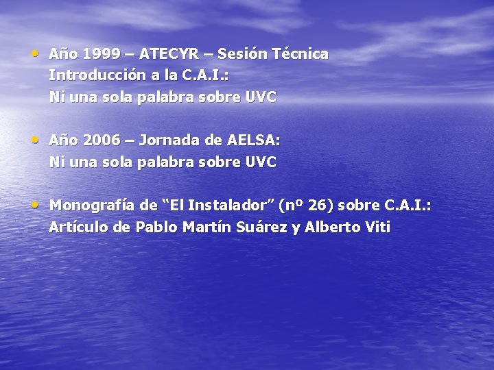  • Año 1999 – ATECYR – Sesión Técnica Introducción a la C. A.