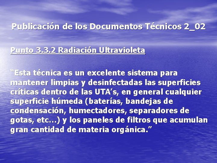 Publicación de los Documentos Técnicos 2_02 Punto 3. 3. 2 Radiación Ultravioleta “Esta técnica