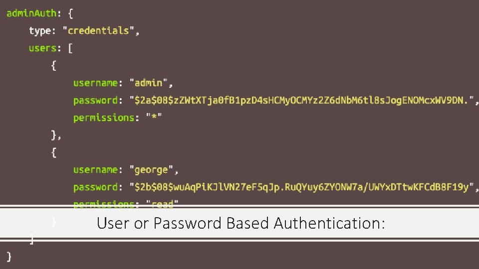 User or Password Based Authentication: 