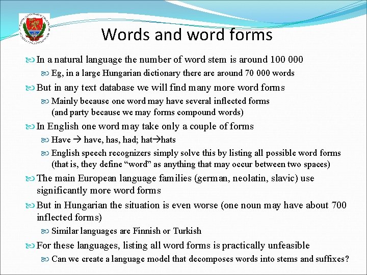 Words and word forms In a natural language the number of word stem is Words and word forms In a natural language the number of word stem is