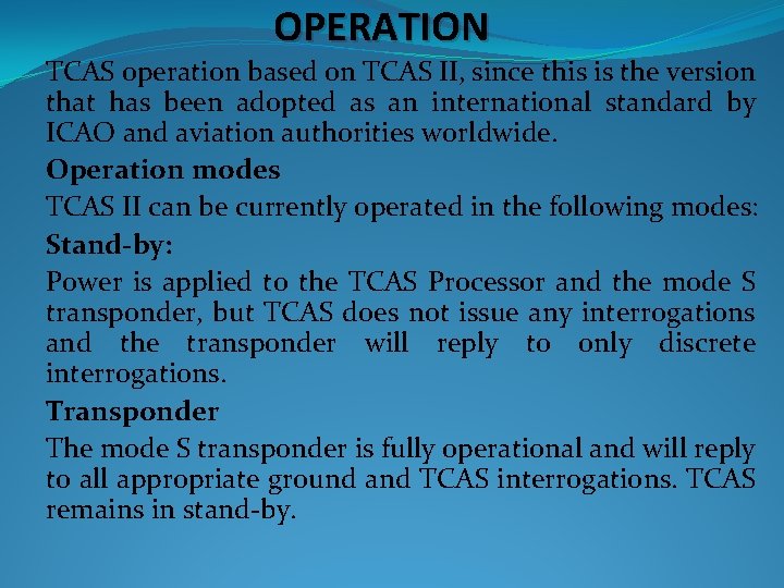 OPERATION TCAS operation based on TCAS II, since this is the version that has