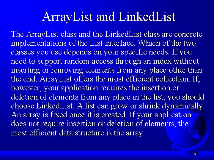 Array. List and Linked. List The Array. List class and the Linked. List class