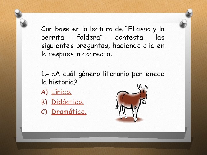 Con base en la lectura de “El asno y la perrita faldera” contesta las