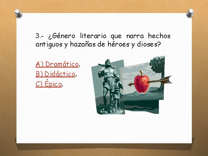 3. - ¿Género literario que narra hechos antiguos y hazañas de héroes y dioses?