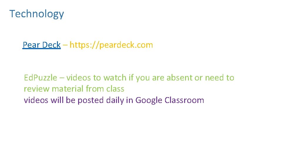Technology Pear Deck – https: //peardeck. com Ed. Puzzle – videos to watch if