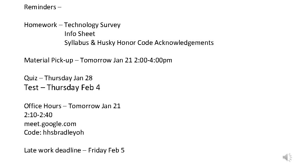 Reminders – Homework – Technology Survey Info Sheet Syllabus & Husky Honor Code Acknowledgements