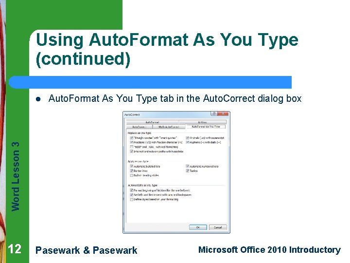 Using Auto. Format As You Type (continued) Auto. Format As You Type tab in