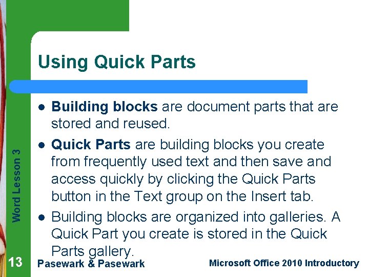Using Quick Parts Word Lesson 3 l 13 l l Building blocks are document