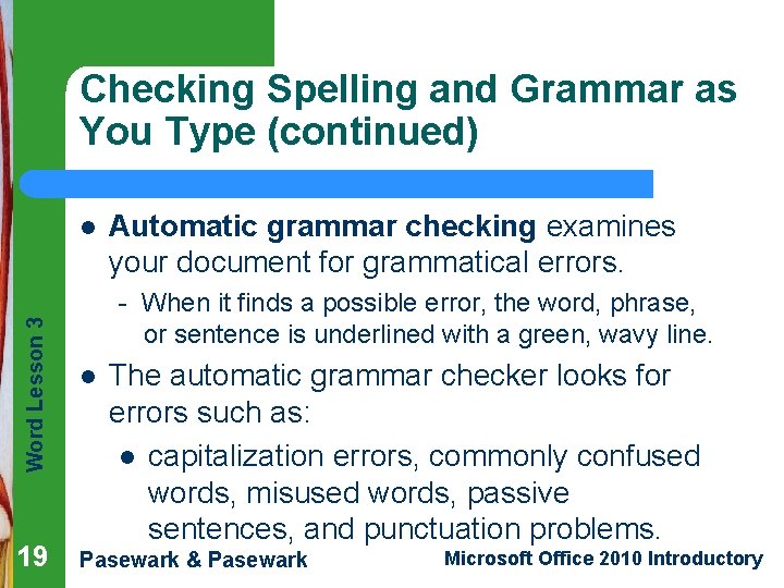 Checking Spelling and Grammar as You Type (continued) Word Lesson 3 l 19 Automatic