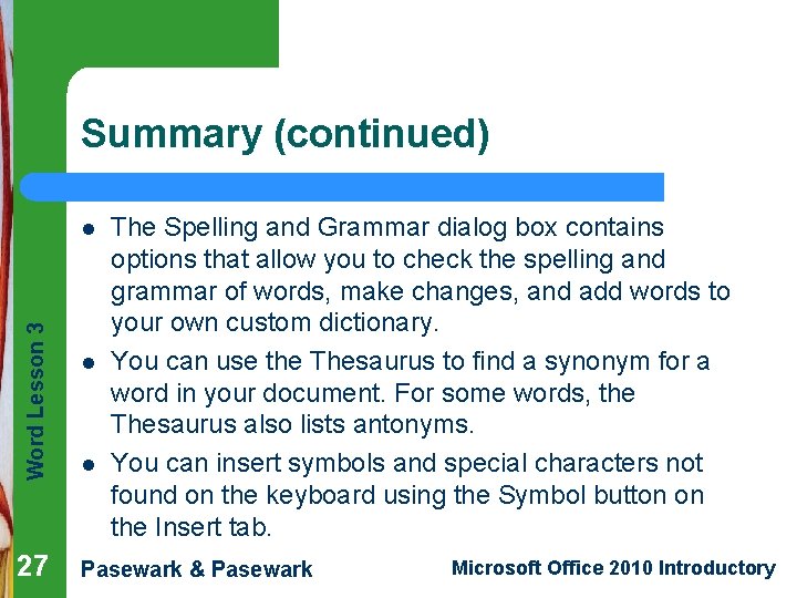 Summary (continued) Word Lesson 3 l 27 l l The Spelling and Grammar dialog