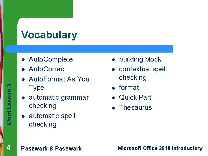 Vocabulary l l Word Lesson 3 l 4 l l Auto. Complete Auto. Correct