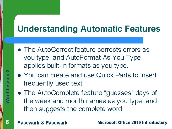 Understanding Automatic Features Word Lesson 3 l 6 l l The Auto. Correct feature
