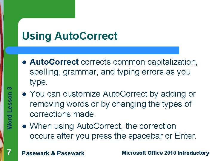 Using Auto. Correct Word Lesson 3 l 7 l l Auto. Correct corrects common