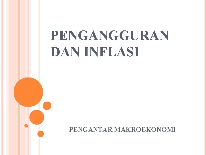 PENGANGGURAN DAN INFLASI PENGANTAR MAKROEKONOMI 