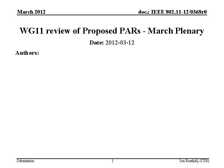 March 2012 doc. : IEEE 802. 11 -12/0368 r 0 WG 11 review of