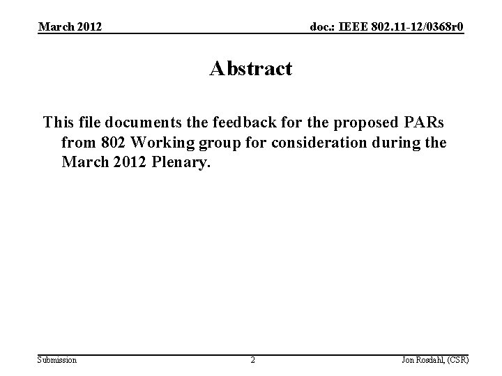 March 2012 doc. : IEEE 802. 11 -12/0368 r 0 Abstract This file documents