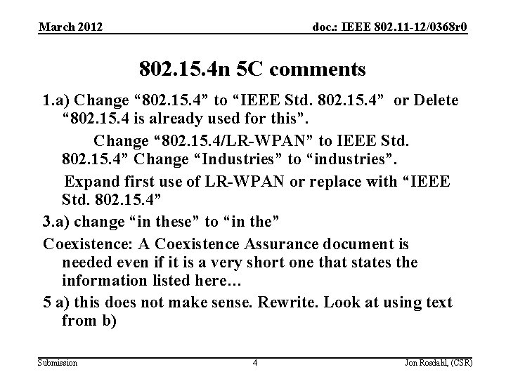 March 2012 doc. : IEEE 802. 11 -12/0368 r 0 802. 15. 4 n