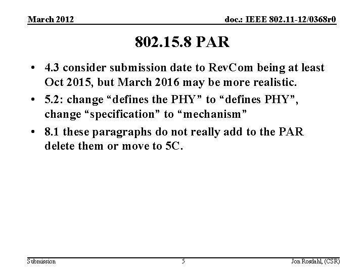March 2012 doc. : IEEE 802. 11 -12/0368 r 0 802. 15. 8 PAR