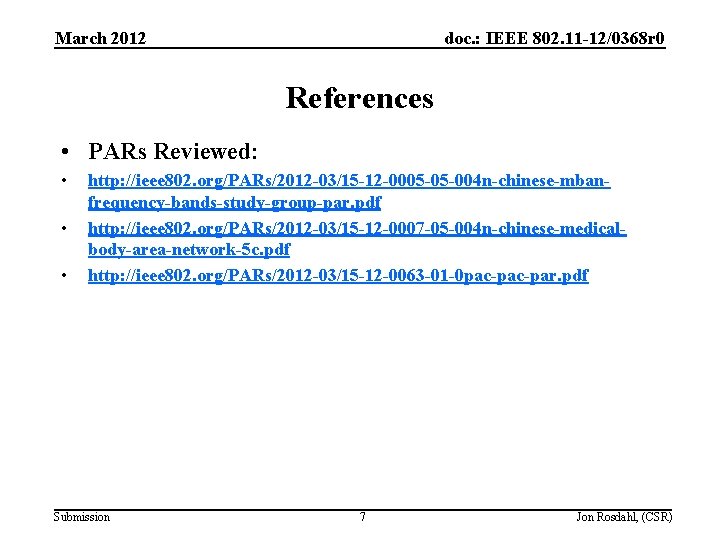 March 2012 doc. : IEEE 802. 11 -12/0368 r 0 References • PARs Reviewed: