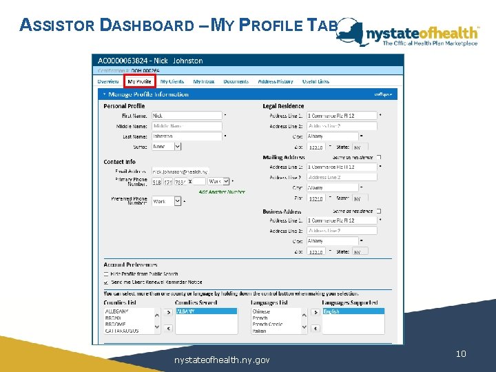 ASSISTOR DASHBOARD – MY PROFILE TAB nystateofhealth. ny. gov 10 
