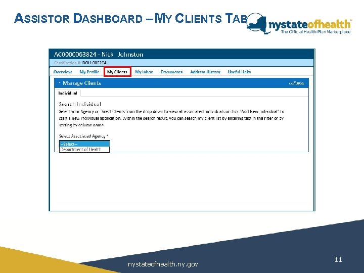 ASSISTOR DASHBOARD – MY CLIENTS TAB nystateofhealth. ny. gov 11 