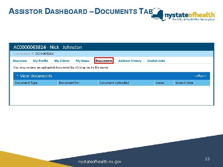 ASSISTOR DASHBOARD – DOCUMENTS TAB nystateofhealth. ny. gov 13 