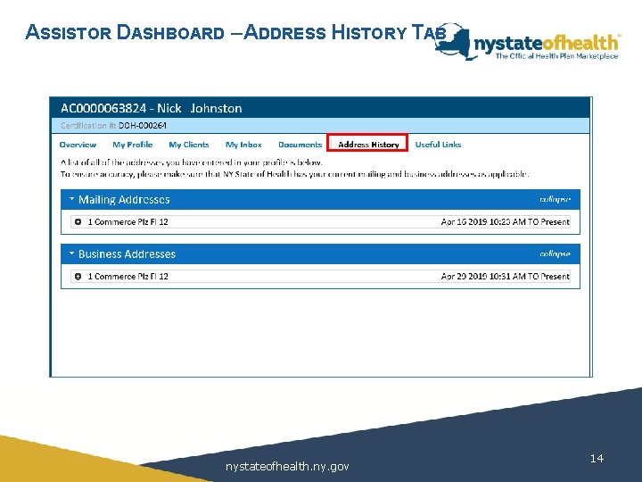 ASSISTOR DASHBOARD – ADDRESS HISTORY TAB nystateofhealth. ny. gov 14 