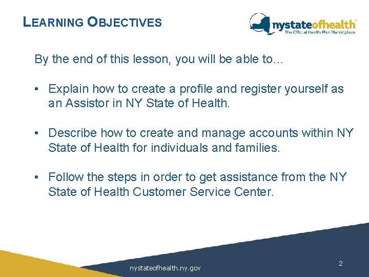 LEARNING OBJECTIVES By the end of this lesson, you will be able to… •