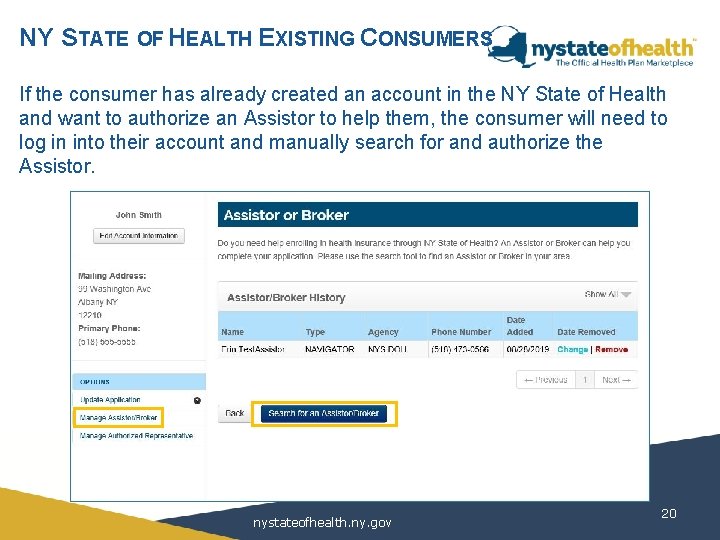 NY STATE OF HEALTH EXISTING CONSUMERS If the consumer has already created an account