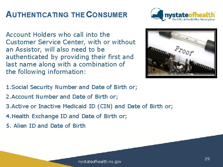 AUTHENTICATING THE CONSUMER Account Holders who call into the Customer Service Center, with or