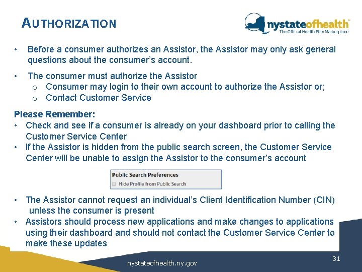 AUTHORIZATION • Before a consumer authorizes an Assistor, the Assistor may only ask general