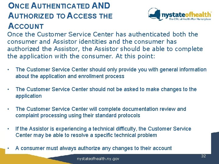 ONCE AUTHENTICATED AND AUTHORIZED TO ACCESS THE ACCOUNT Once the Customer Service Center has