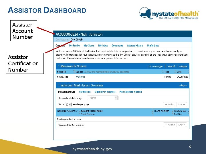 ASSISTOR DASHBOARD Assistor Account Number Assistor Certification Number nystateofhealth. ny. gov 6 