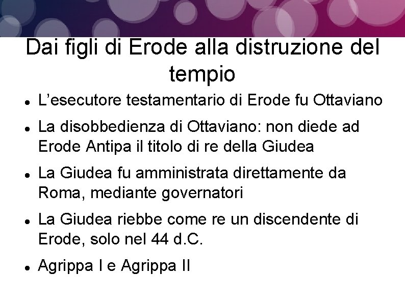 Dai figli di Erode alla distruzione del tempio L’esecutore testamentario di Erode fu Ottaviano