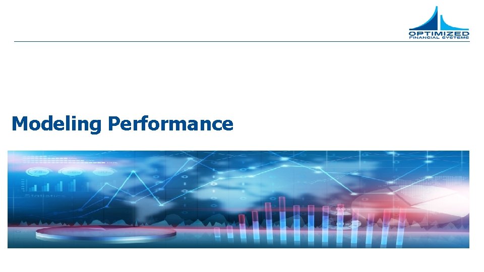 Modeling Form Performance Modeling Performance In addition to solving the model
