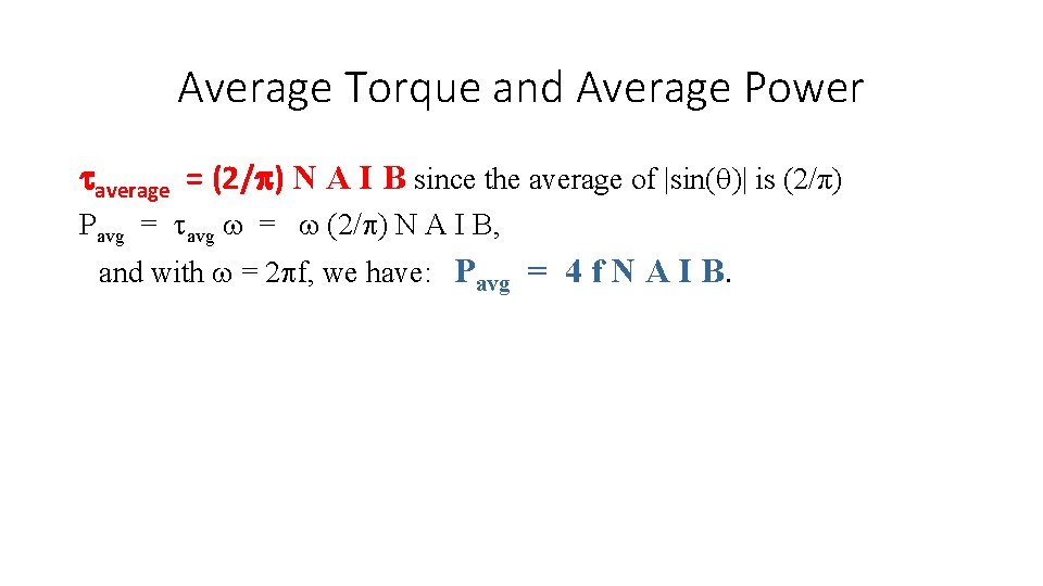 Average Torque and Average Power taverage = (2/p) N A I B since the