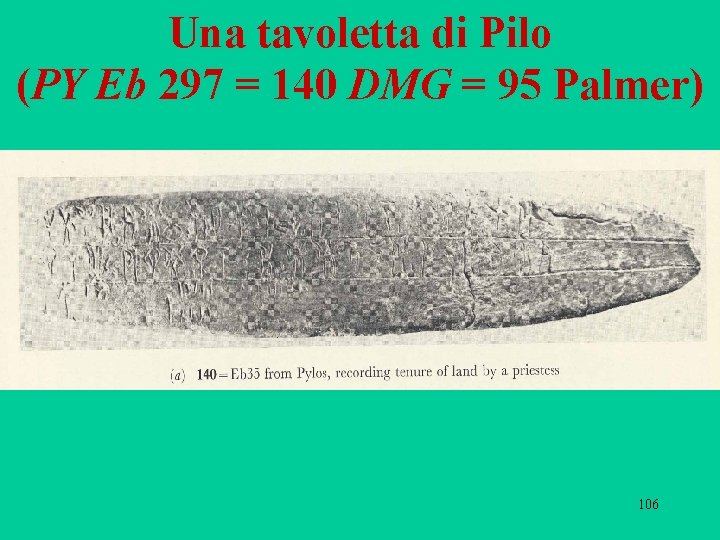 Una tavoletta di Pilo (PY Eb 297 = 140 DMG = 95 Palmer) 106