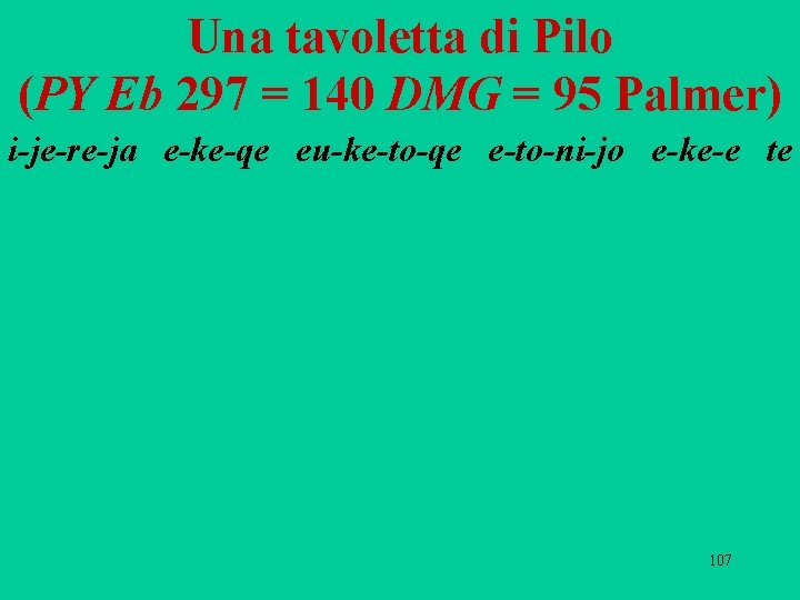 Una tavoletta di Pilo (PY Eb 297 = 140 DMG = 95 Palmer) i-je-re-ja