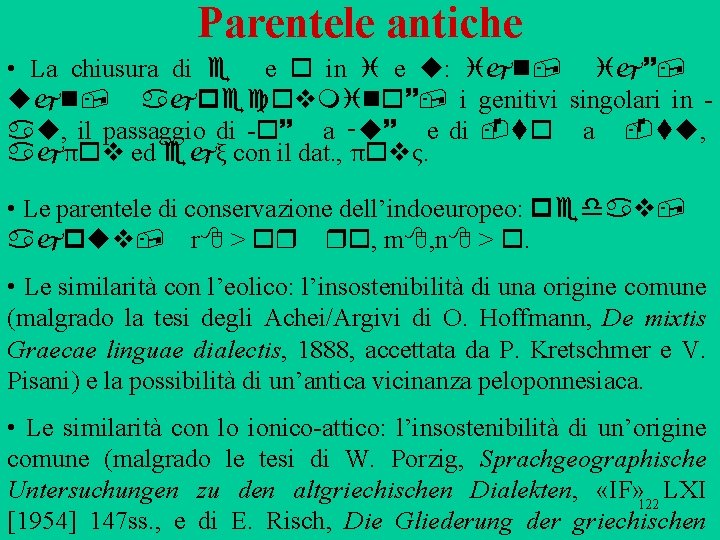 Parentele antiche • La chiusura di e e o in i e u: ijn,