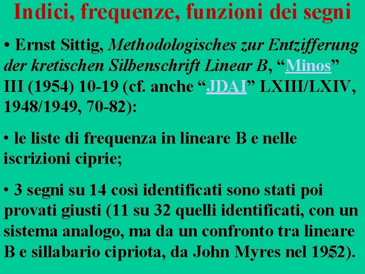 Indici, frequenze, funzioni dei segni • Ernst Sittig, Methodologisches zur Entzifferung der kretischen Silbenschrift