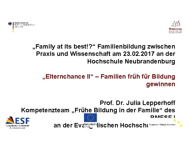 „Family at its best!? “ Familienbildung zwischen Praxis und Wissenschaft am 23. 02. 2017