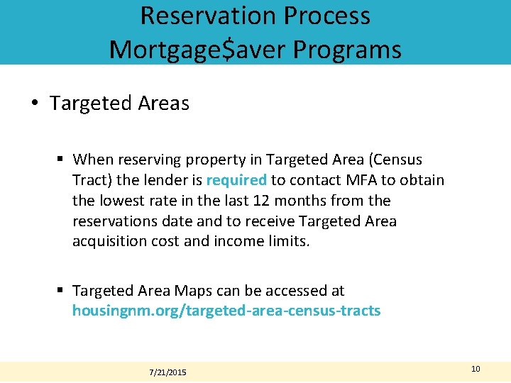 Reservation Process Mortgage$aver Programs • Targeted Areas § When reserving property in Targeted Area Reservation Process Mortgage$aver Programs • Targeted Areas § When reserving property in Targeted Area