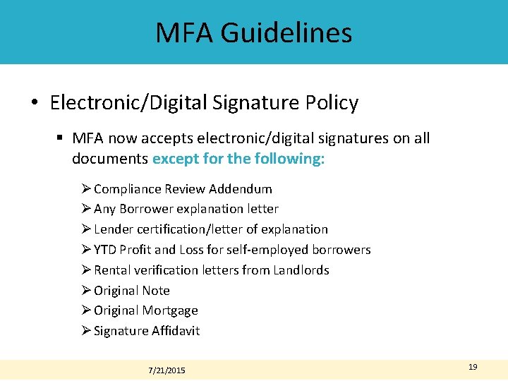 MFA Guidelines • Electronic/Digital Signature Policy § MFA now accepts electronic/digital signatures on all MFA Guidelines • Electronic/Digital Signature Policy § MFA now accepts electronic/digital signatures on all