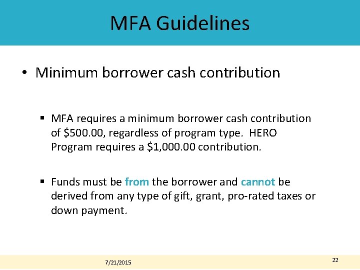 MFA Guidelines • Minimum borrower cash contribution § MFA requires a minimum borrower cash MFA Guidelines • Minimum borrower cash contribution § MFA requires a minimum borrower cash