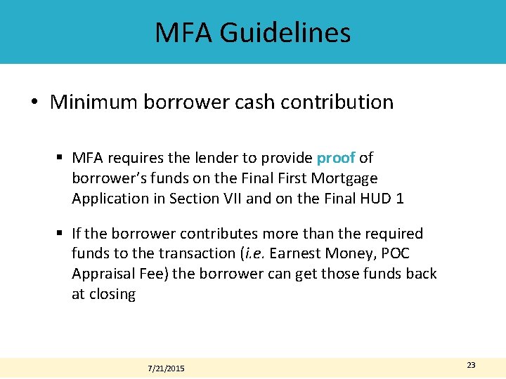 MFA Guidelines • Minimum borrower cash contribution § MFA requires the lender to provide MFA Guidelines • Minimum borrower cash contribution § MFA requires the lender to provide