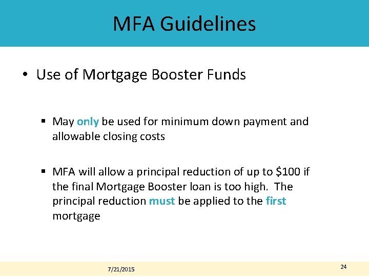 MFA Guidelines • Use of Mortgage Booster Funds § May only be used for MFA Guidelines • Use of Mortgage Booster Funds § May only be used for