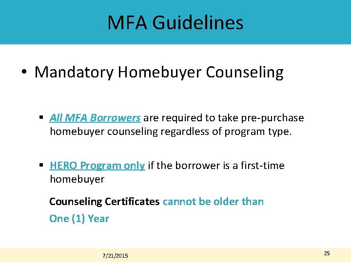 MFA Guidelines • Mandatory Homebuyer Counseling § All MFA Borrowers are required to take MFA Guidelines • Mandatory Homebuyer Counseling § All MFA Borrowers are required to take